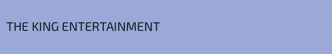 THE KING ENTERTAINMENT